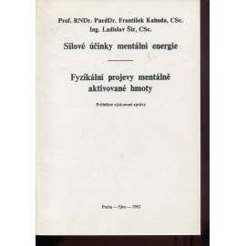 Silové účinky mentální energie / Fyzikální projevy mentálně aktivované hmoty