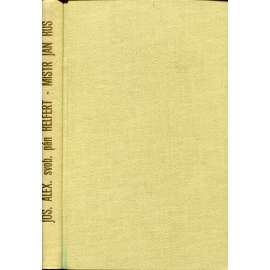 Mistr Jan Hus aneb Počátkové církevního rozdvojení v Čechách [husitství; Novočeská bibliothéka, č. XIX.]