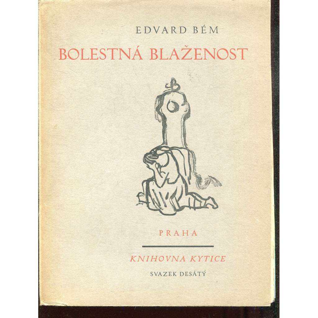 Bolestná blaženost (podpis Edvard Bém)