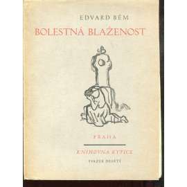 Bolestná blaženost (podpis Edvard Bém)
