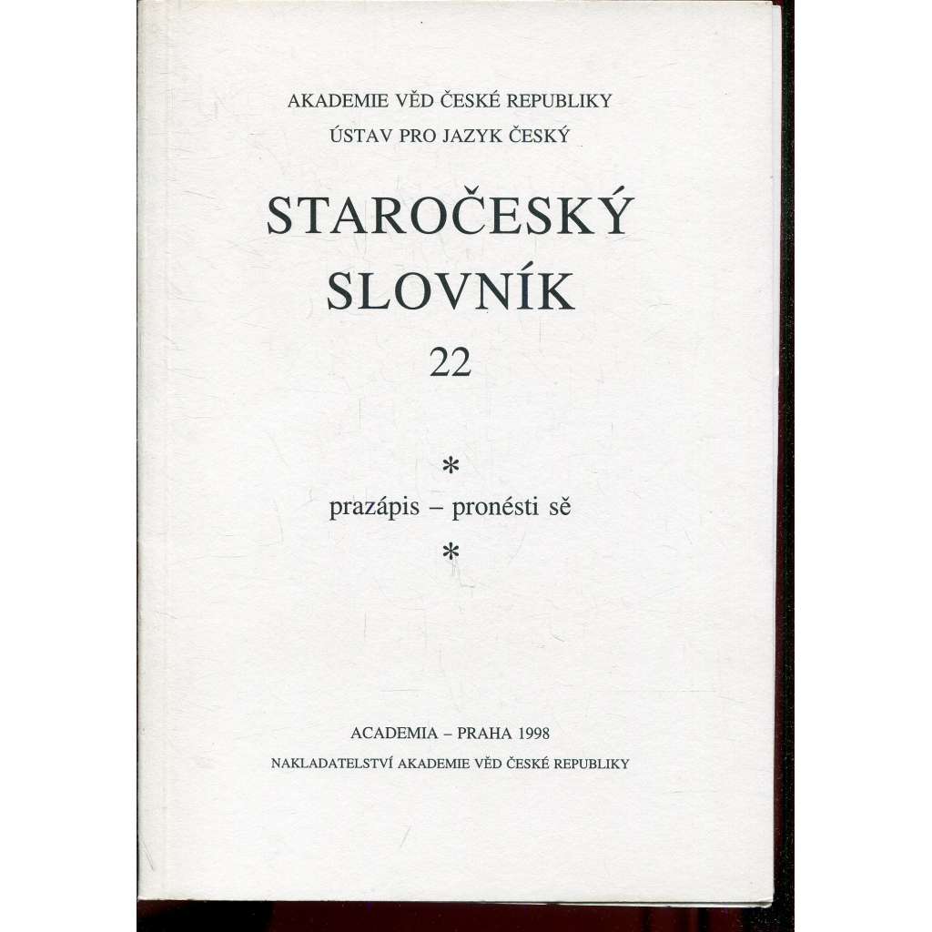 Staročeský slovník, sv. 22. Prazápis-pronésti sě