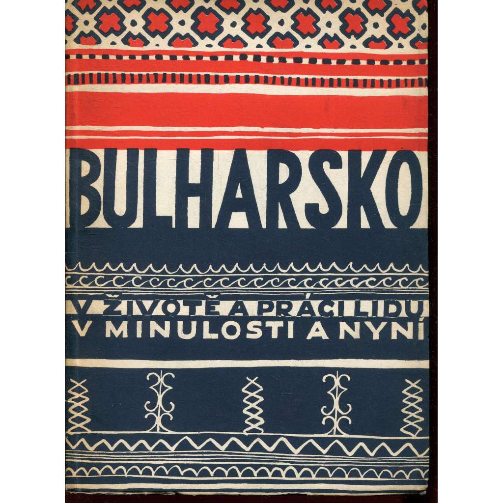 Bulharsko v životě a práci lidu v minulosti a nyní