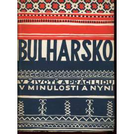 Bulharsko v životě a práci lidu v minulosti a nyní