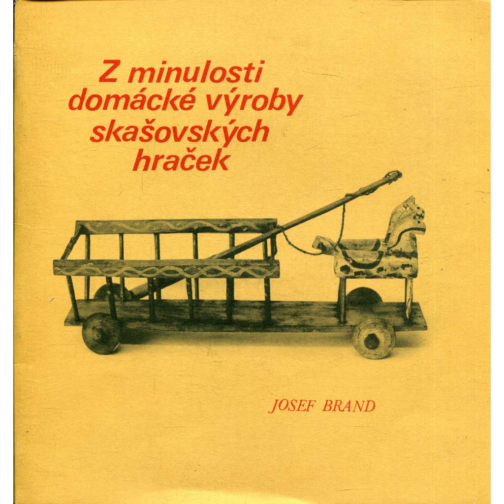 Z minulosti domácké výroby skašovských hraček (Skašov) - hračky