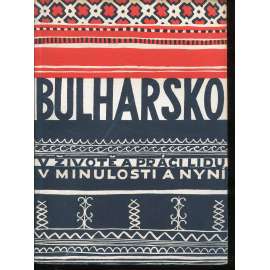 Bulharsko v životě a práci lidu v minulosti a nyní