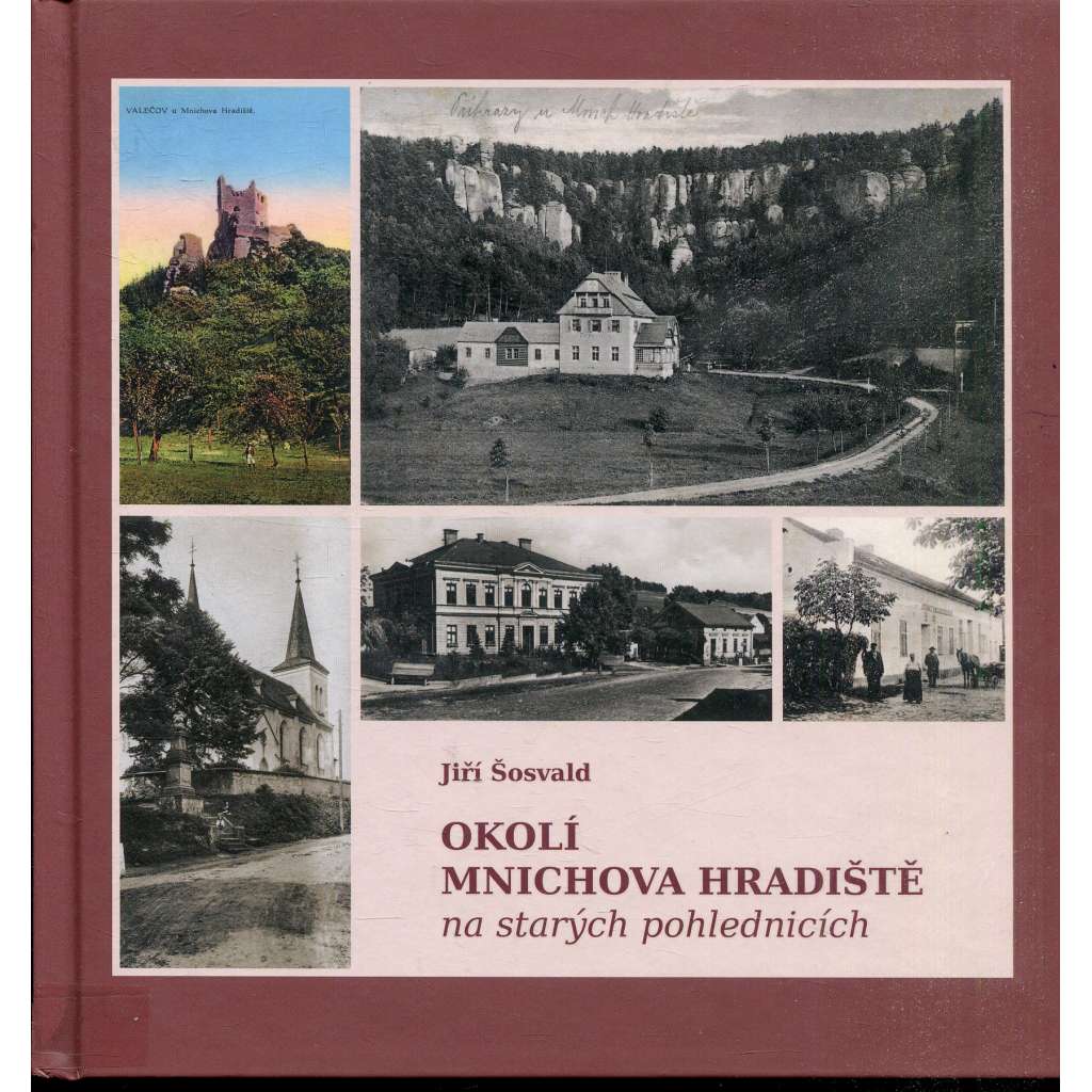 Okolí Mnichova Hradiště na starých pohlednicích [Mnichovo Hradiště, okres Mladá Boleslav, staré pohlednice, vlastivěda]