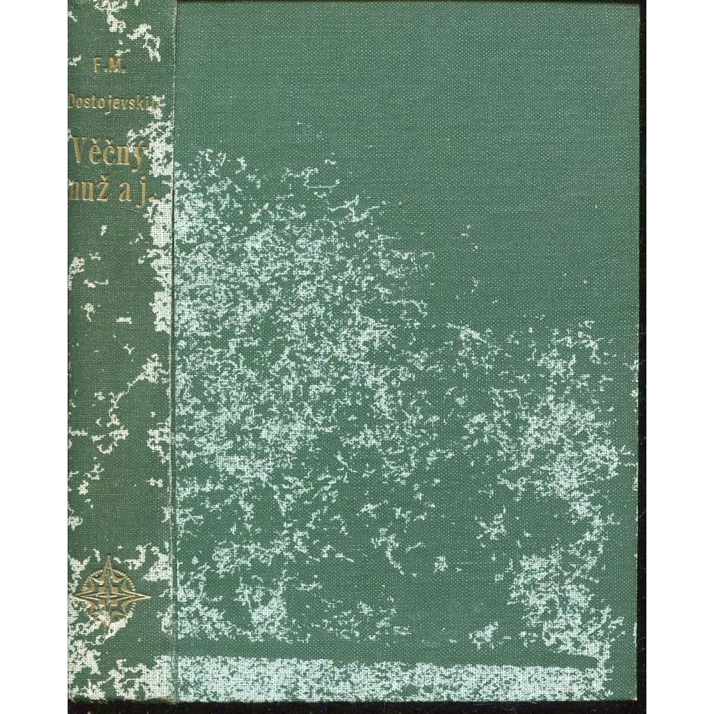 Věčný muž. Zimní poznámky o letních dojmech. Strýčínkův sen. Bílé noci. Doplňky