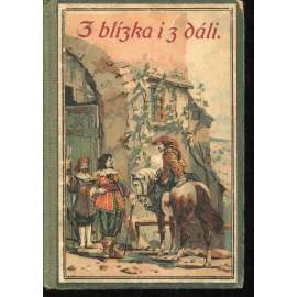 Z blízka i z dáli. Báchorky a povídky (Mladý věštec / Korillias, král trpaslíků / Zelenovláska / Král a jeho myslivec / Nespokojený / Ohnivá loď / Strašidlo)