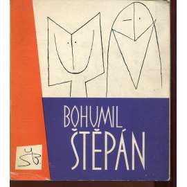 Bohumil Štěpán [český malíř, grafik, kolážista, ilustrátor, karikaturista, výtvarník - monografie]