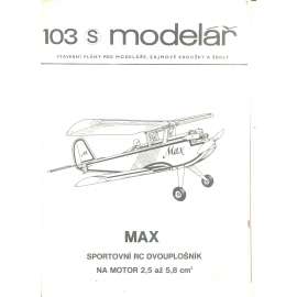 Modelář, číslo 103. Stavební plány pro modeláře, zájmové kroužky a školy (letadla, letectví) - MAX