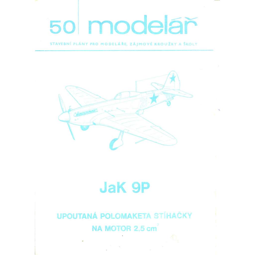 Modelář, číslo 50. Stavební plány pro modeláře, zájmové kroužky a školy (letadla, letectví) - JaK 9P