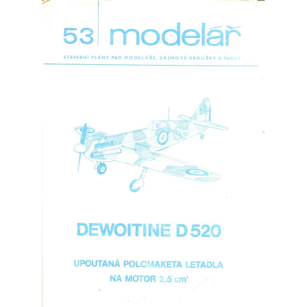 Modelář, číslo 53. Stavební plány pro modeláře, zájmové kroužky a školy (letadla, letectví) - Dewoitine D 520