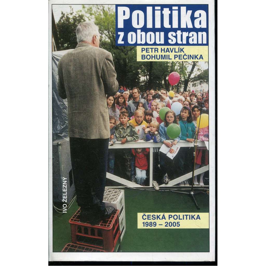 Politika z obou stran: česká politika 1989-2005 (podpis Petr Havlík)