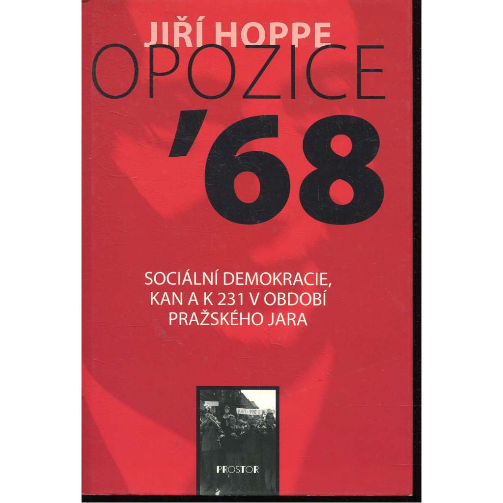 Opozice ’68. Sociální demokracie, KAN a K 231 v období pražského jara