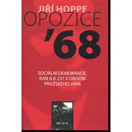Opozice ’68. Sociální demokracie, KAN a K 231 v období pražského jara