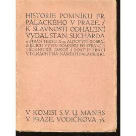 Historie pomníku Frant. Palackého v Praze k slavnosti odhalení vydal (Palacký, Praha, Sucharda)