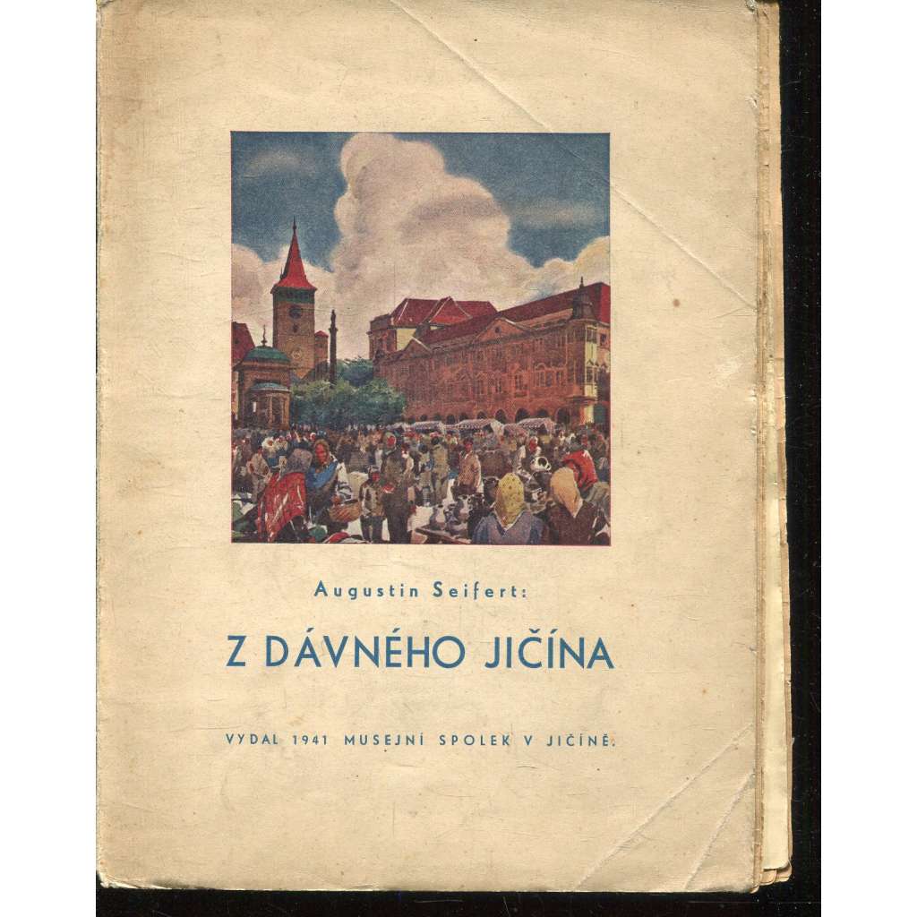 Z dávného Jičína. Hrst pamětí a vzpomínek (Jičín) Z dávného Jičína. Hrst pamětí a vzpomínek (Jičín)