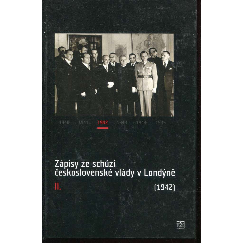 Zápisy ze schůzí československé vlády v Londýně II. (1942)