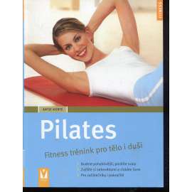 Pilates. Fitness trénink pro tělo i duši