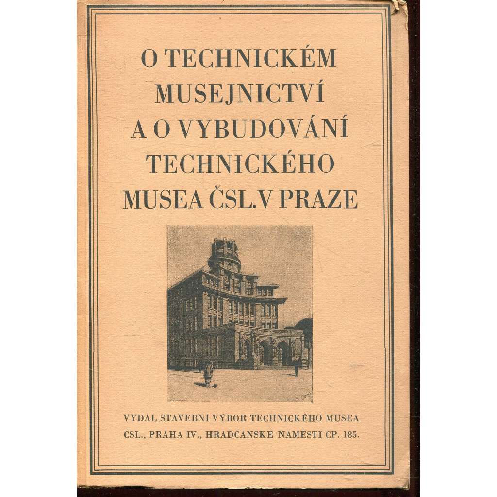O technickém musejnictví a o vybudování technického musea čsl. v Praze (Praha)