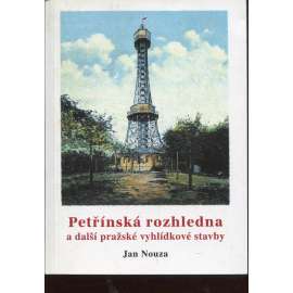 Petřínská rozhledna a další pražské vyhlídkové stavby (Petřín, Praha)