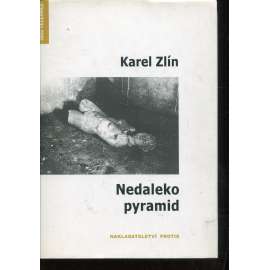Nedaleko pyramid [Karel Zlín - výbor poezie a prózy]