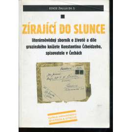Zírající do slunce. Literárněvědný sborník o životě a díle gruzínského knížete Konstantina Čcheidzeho, spisovatele v Čechách