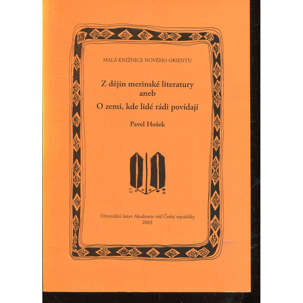 Z dějin merinské literatury aneb O zemi, kde lidé rádi povídají [Lidová literatura národa Merinů z Madagaskaru.]