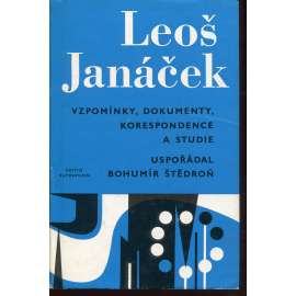 Leoš Janáček. Vzpomínky, dokumenty, korespondence a studie