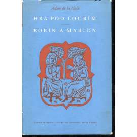 Hra pod loubím, Robin a Marion (Živá díla minulosti, sv. 11.)