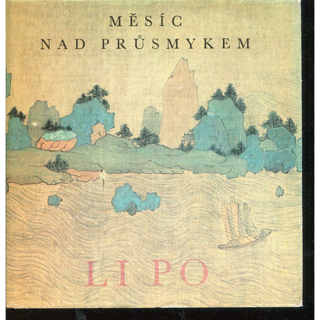 Měsíc nad průsmykem [Li Po - výbor z poezie, čínská lyrika, básně, verše; Čína]