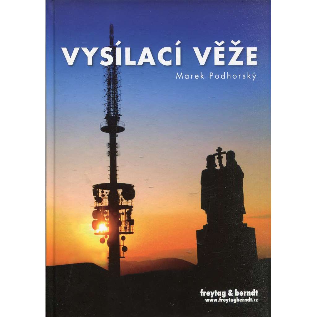 Vysílací věže (architektura, technika, vysílače, mj. Cukrák, Děvín, Ještěd, Kleť, Klínovec, Kojál, Liblice, Praděd, Svinov, Žižkov)