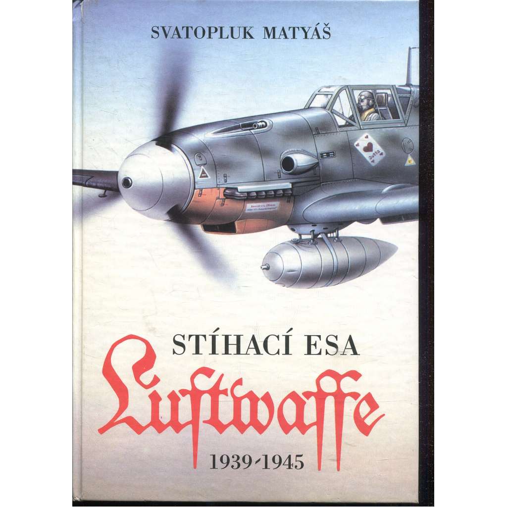Stíhací esa Luftwaffe 1939-45 [letectvo, letadla, 2. světová válka]