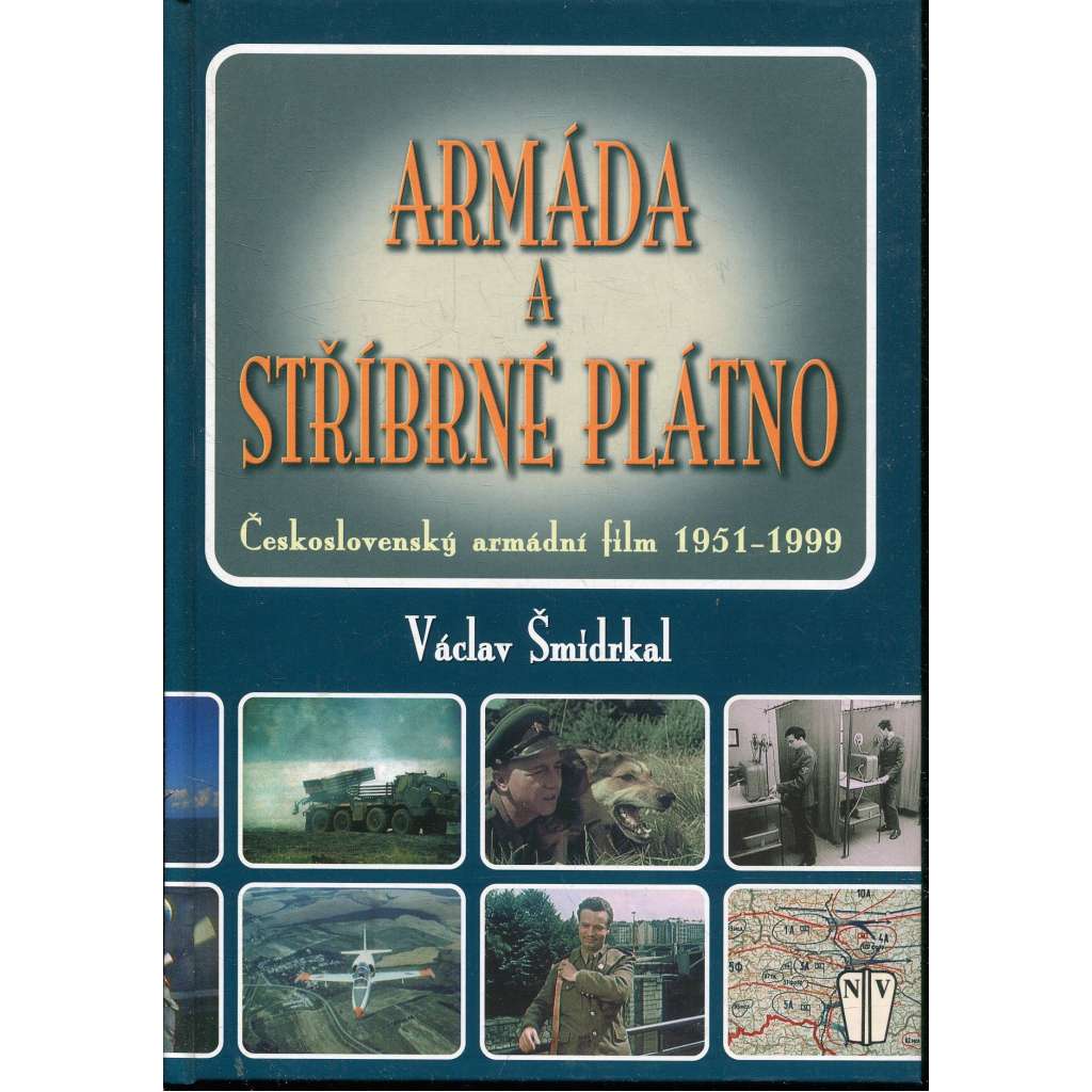 Armáda a stříbrné plátno - Československý armádní film 1951-1999