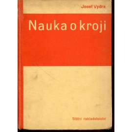 Nauka o kroji [móda v historii, vývoj módy, oděvy, šaty, oblečení]