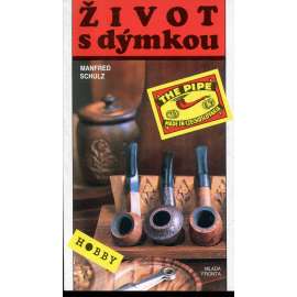 Život s dýmkou [Kniha o dýmkách a jejich kouření; dýmka, dýmky]
