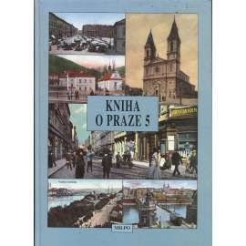 Kniha o Praze 5 Smíchov Košíře Radotín Motol Kniha o Praze 5 Smíchov Košíře Radotín Motol