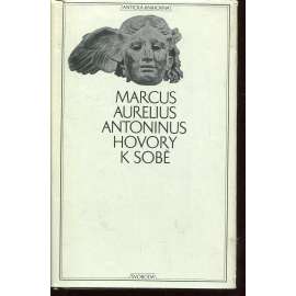 Hovory k sobě (Antická knihovna sv. 1) Hovory k sobě (Antická knihovna sv. 1)