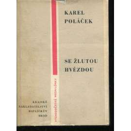 Se žlutou hvězdou [Karel Poláček - studie o jeho životě a díle; Poláčkův deník z roku 1943]