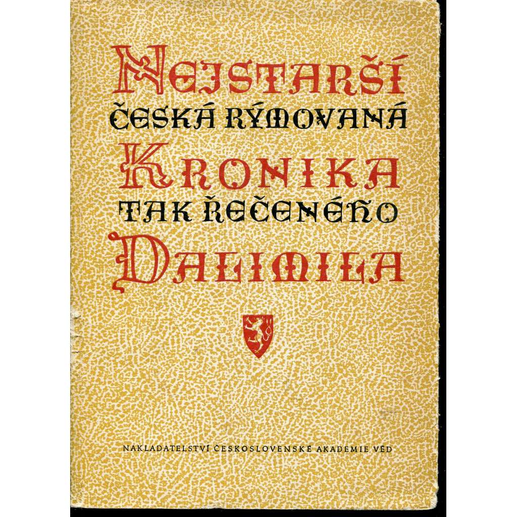 Nejstarší česká rýmovaná kronika tak řečeného Dalimila (Dalimilova kronika) - edice Památky staré literatury české