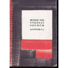 Budou vás vydávat soudům [Dějiny české provincie Tovaryšstva ježíšova v době komunistického útlaku v letech 1950–1990; jezuité, církevní řády v období komunismu]