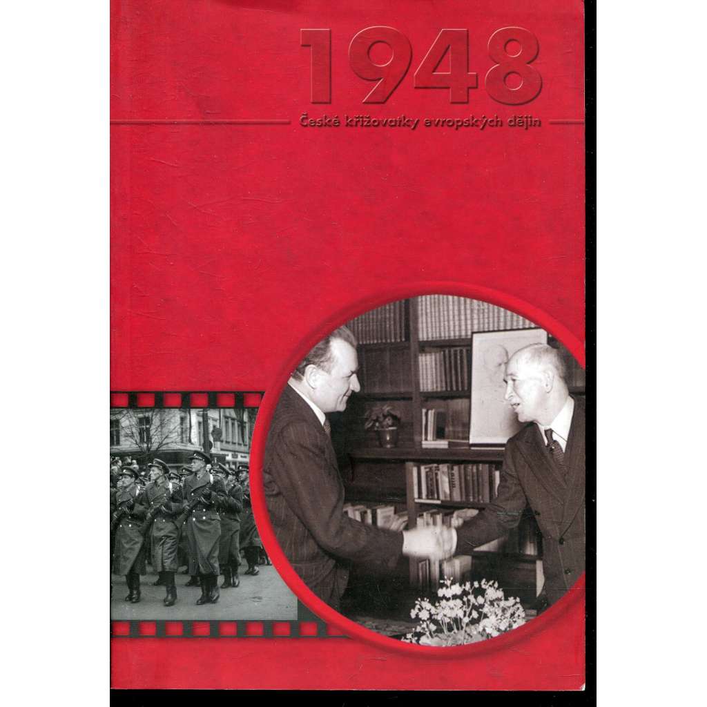 Únor 1948 v Československu: nástup komunistické totality a proměny společnosti (České křižovatky evropských dějin)