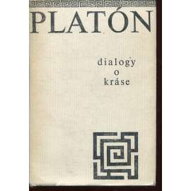 Dialogy o kráse (Platón - Ión, Hippias větší, Faidros)