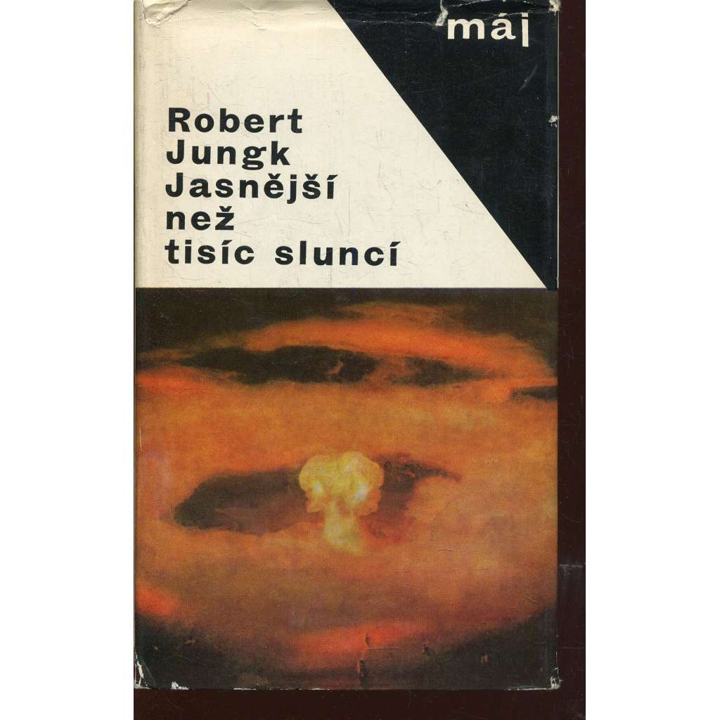 Jasnější než tisíc sluncí - Osudy atomových vědců [mj. Oppenheimer, Niels Bohr, Einstein ad.] [Obsah: vývoj atomové bomby]