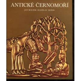 Antické Černomoří [antika, starověk Černé moře, Skytové, Thrákové, Sarmati, Krym, dnešní Bulharsko, Rumunsko, Ukrajina a Gruzie]