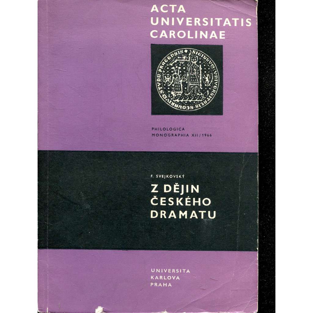 Z dějin českého dramatu . Latinské a latinskočeské hry tří Marií [středověké drama, divadlo] - Acta Universitatis Carolinae. Philologica Monographia XII/1966