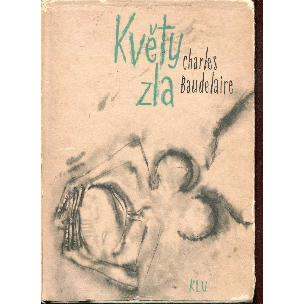 Květy zla [Baudelaire - prokletý básník; básně verše poezie; edice Nesmrtelní, sv. 63]