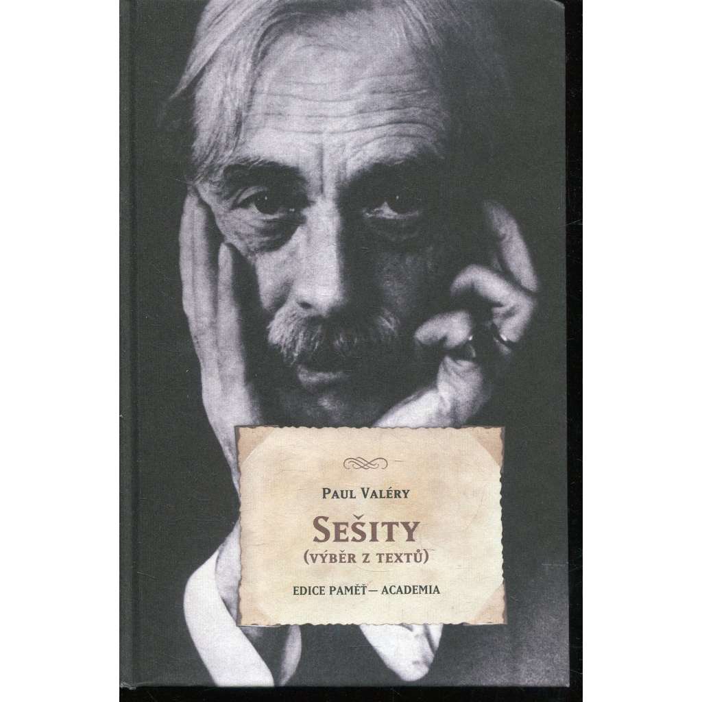 Sešity (výběr z textů) [Paul Valéry - vzpomínky, deníky, paměti; edice Paměť - Academia]
