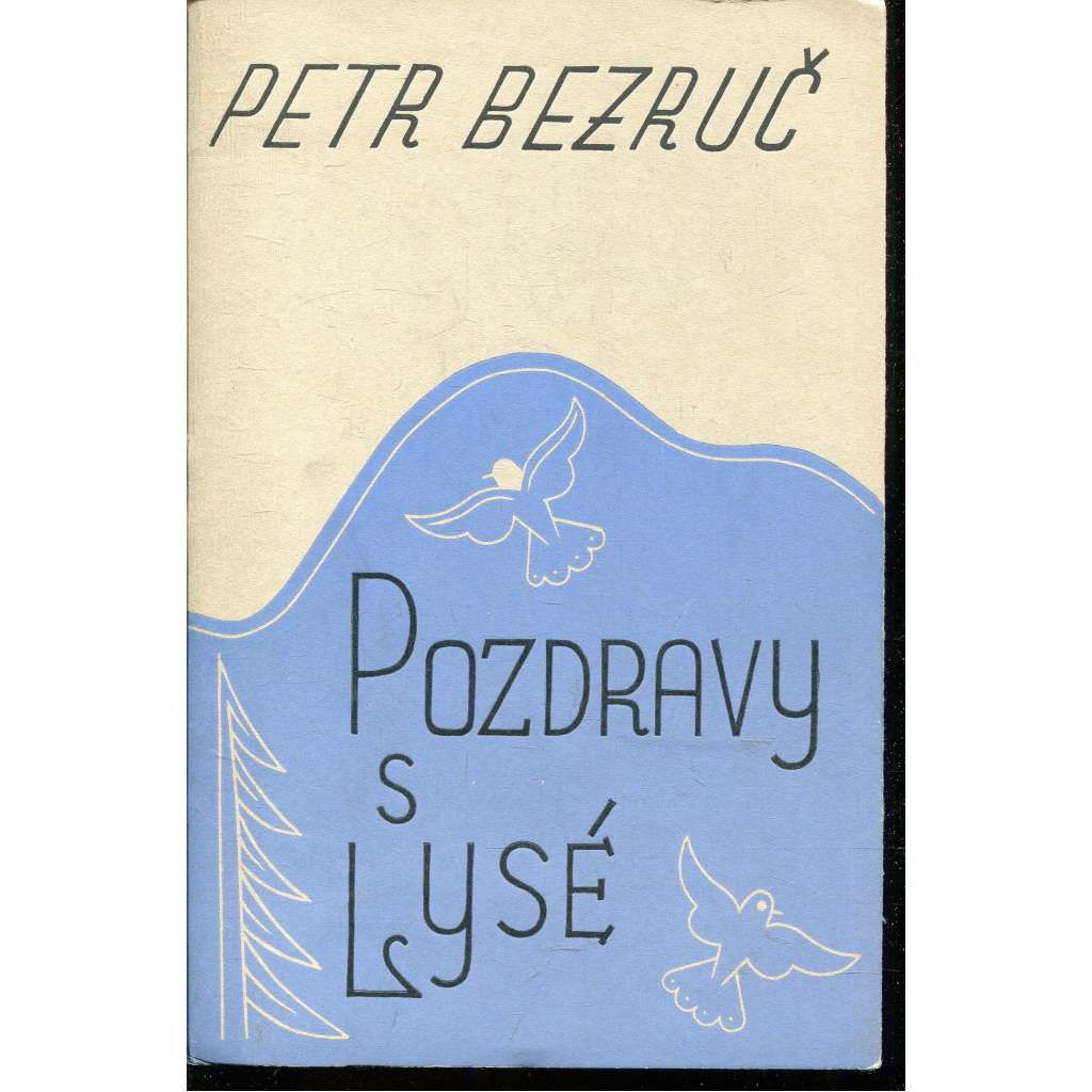 Pozdravy z Lysé (podpis Petr Bezruč) Pozdravy z Lysé (podpis Petr Bezruč)