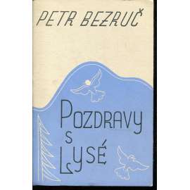 Pozdravy z Lysé (podpis Petr Bezruč) Pozdravy z Lysé (podpis Petr Bezruč)